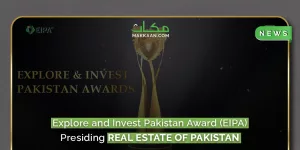 ‘Explore & Invest Pakistan Award (EIPA)’ – Presiding Real Estate of Pakistan