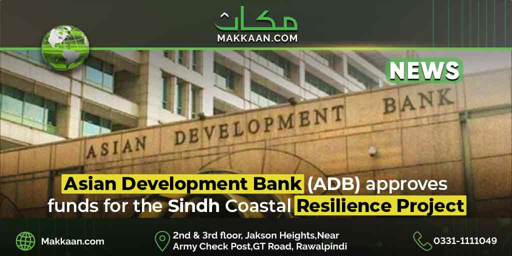 Asian Development Bank (ADB) approves funds for the Sindh Coastal Resilience Project