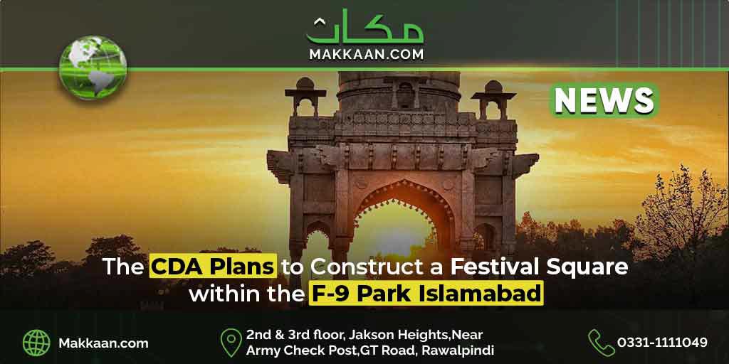 CDA Plans to Construct a Festival Square within the F-9 Park Islamabad