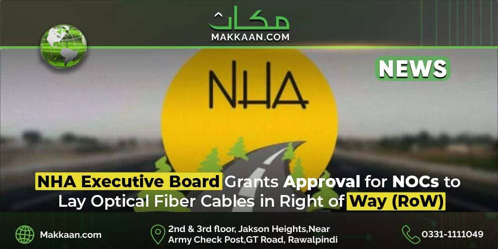 NHA Executive Board Grants Approval for NOCs to Lay Optical Fiber Cables in Right of Way (RoW)